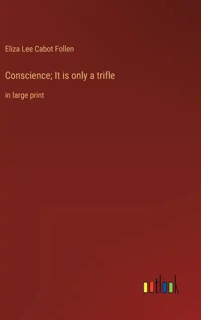 Conscience; It is only a trifle: in large print - Hardcover