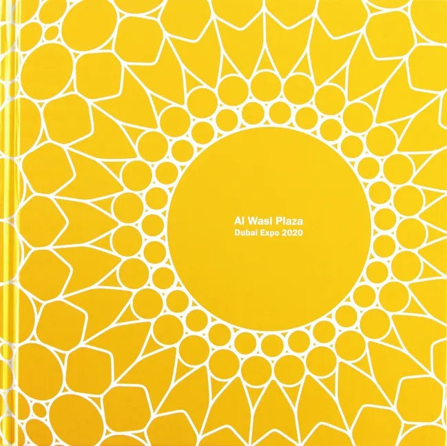 Al Wasl Plaza: Dubai Expo 2020 - Hardcover