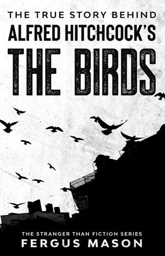 The True Story Behind Alfred Hitchcock's The Birds - Paperback