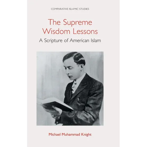 The Supreme Wisdom Lessons: A Scripture of American Islam - Hardcover