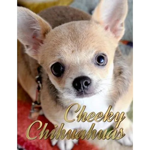 Cheeky Chihuahuas - Paperback
