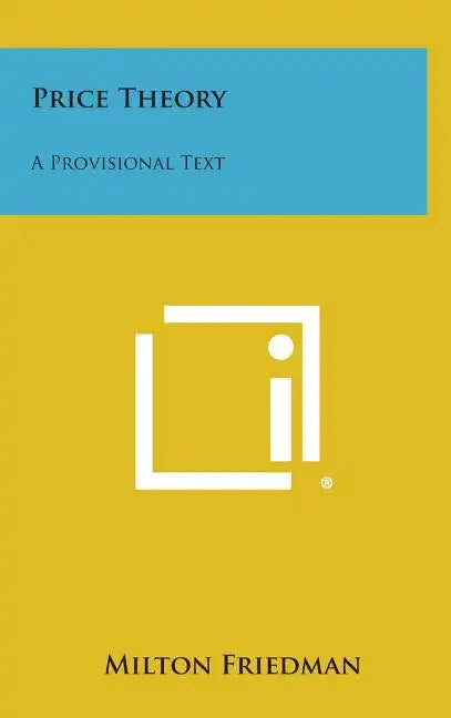 Price Theory: A Provisional Text - Hardcover