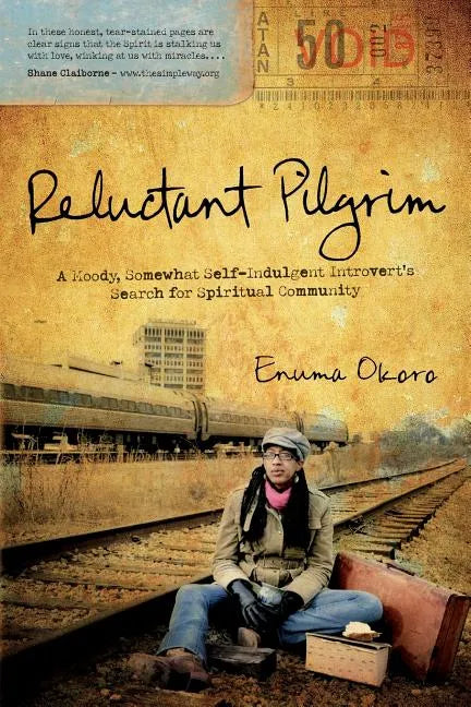 Reluctant Pilgrim: A Moody, Somewhat Self-Indulgent Introvert's Search for Spiritual Community - Paperback