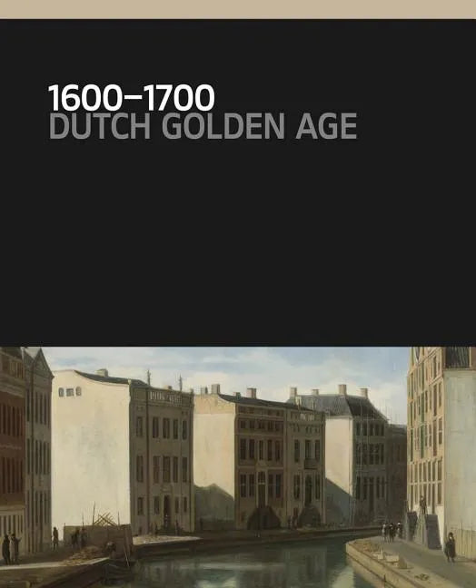 1600-1700: Dutch Golden Age - Hardcover