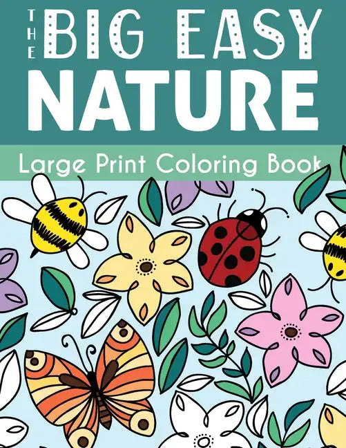 The Big Easy Nature Large Print Coloring Book - Paperback
