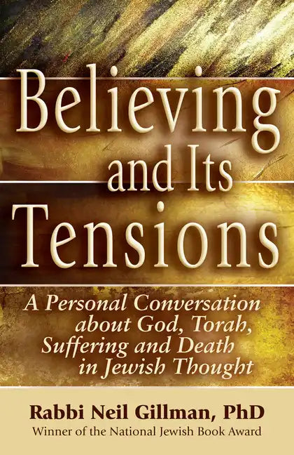 Believing and Its Tensions: A Personal Conversation about God, Torah, Suffering and Death in Jewish Thought - Paperback