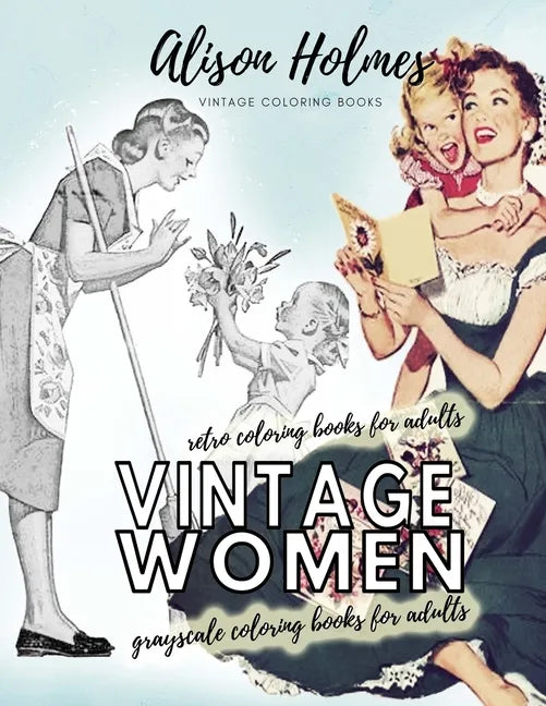 Vintage women grayscale coloring books for adults - retro coloring books for adults: Vintage household old time coloring book - Paperback