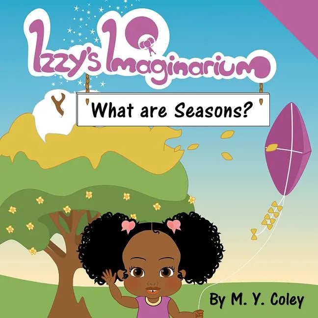Izzy's Imaginarium: What are Seasons? - Paperback