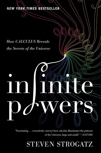 Infinite Powers: How Calculus Reveals the Secrets of the Universe - Paperback
