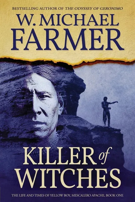 Killer of Witches: The Life and Times of Yellow Boy, Mescalero Apache - Paperback