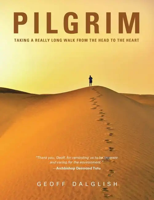 Pilgrim: Taking a Really Long Walk from the Head to the Heart - Paperback