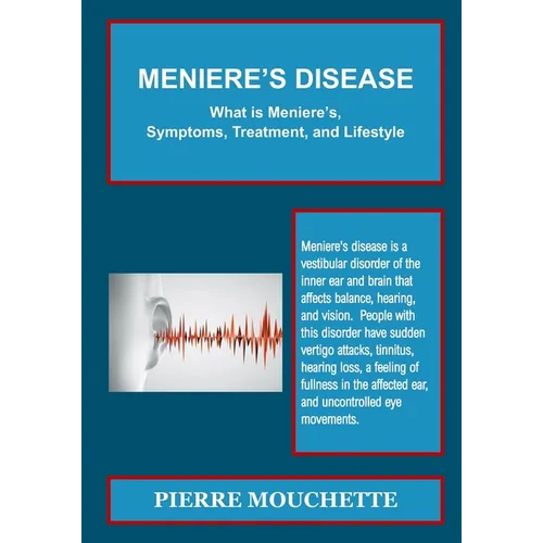 MENIERE'S DISEASE - What is Meniere's, Symptoms, Treatment, and Lifestyle - Paperback