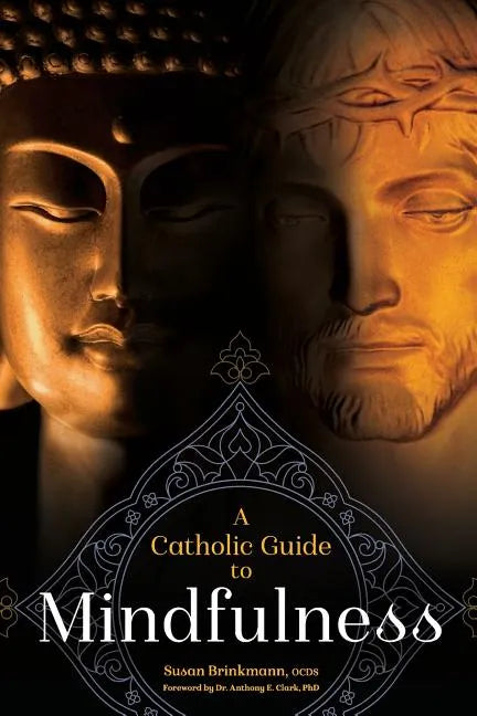 A Catholic Guide to Mindfulness - Paperback