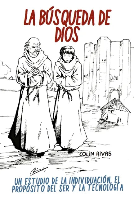 La Búsqueda de Dios: Estudio Filosófico de la Individualidad, Propósito del Ser Y Tecnología - Paperback