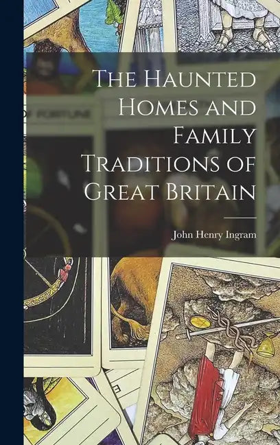 The Haunted Homes and Family Traditions of Great Britain - Hardcover
