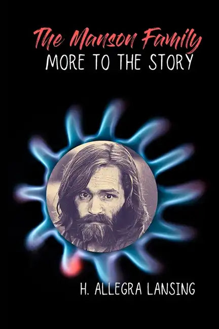 The Manson Family: More to the Story - Paperback