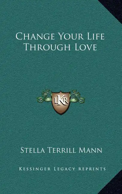 Change Your Life Through Love - Hardcover