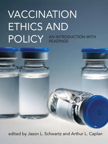 Vaccination Ethics and Policy: An Introduction with Readings - Paperback