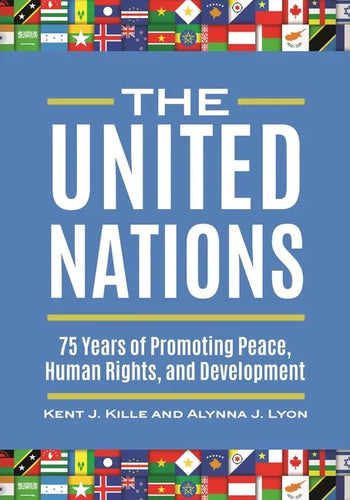 The United Nations: 75 Years of Promoting Peace, Human Rights, and Development - Hardcover