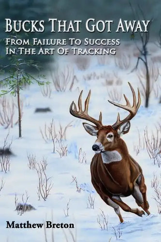 Bucks That Got Away: From Failure to Success in the Art of Tracking - Paperback