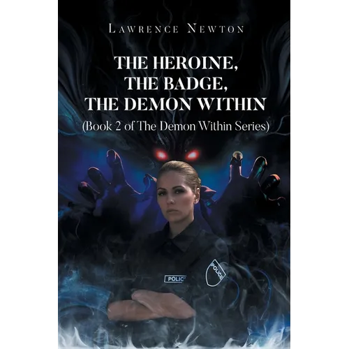 The Heroine, The Badge, The Demon Within: Book 2 - Paperback