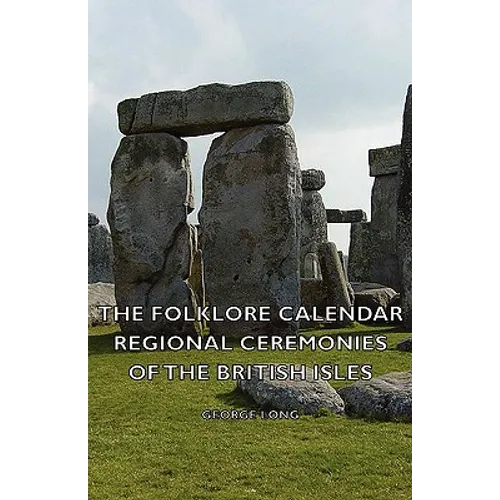 The Folklore Calendar - Regional Ceremonies of the British Isles - Paperback