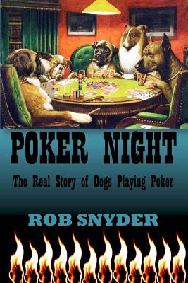 Poker Night: The Real Story of Dogs Playing Poker - Paperback