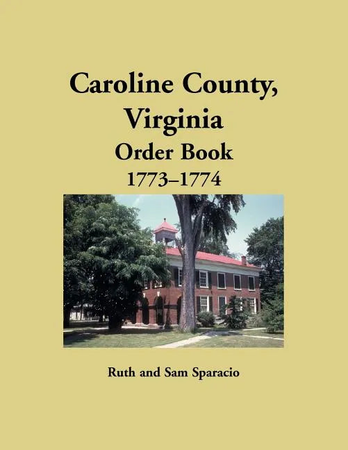 Caroline County, Virginia Order Book, 1773-1774 - Paperback