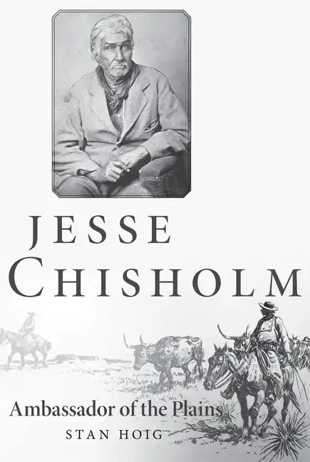Jesse Chisholm: Ambassador of the Plains - Paperback