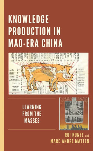 Knowledge Production in Mao-Era China: Learning from the Masses - Hardcover