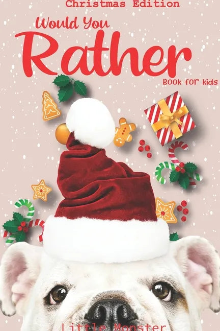 Would you rather game book: Unique Christmas Edition: A Fun Family Activity Book for Boys and Girls Ages 6, 7, 8, 9, 10, 11, and 12 Years Old - Be - Paperback