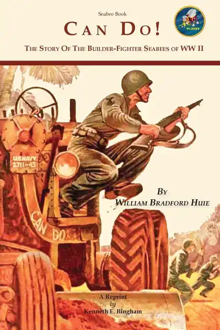 Seabee Book, Can Do: The Story of the Seabees during WW II covering all theaters of the war. - Paperback