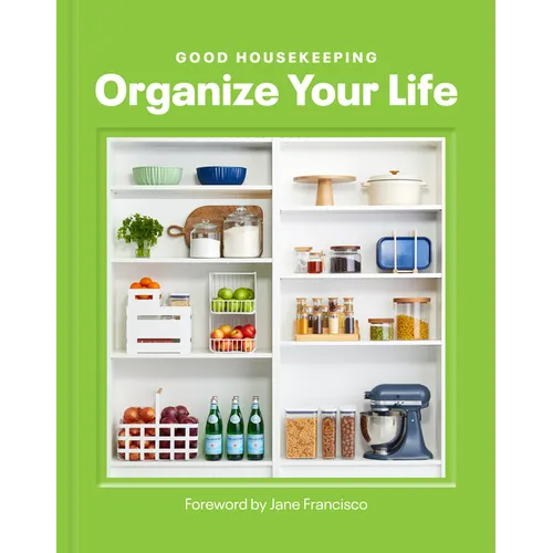 Good Housekeeping Organize Your Life - Hardcover