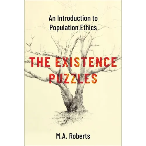 The Existence Puzzles: An Introduction to Population Ethics - Hardcover