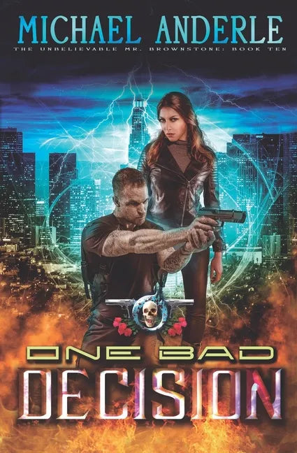 One Bad Decision: The Unbelievable Mr. Brownstone Book 10 - Paperback