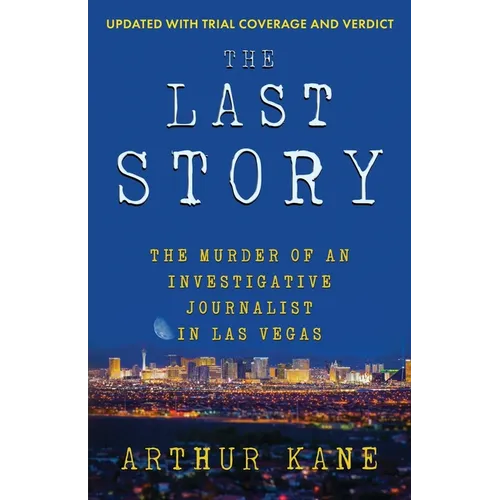 The Last Story: The Murder of an investigative Journalist in Las Vegas - Paperback