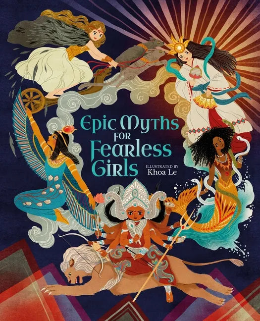 Epic Myths for Fearless Girls - Hardcover