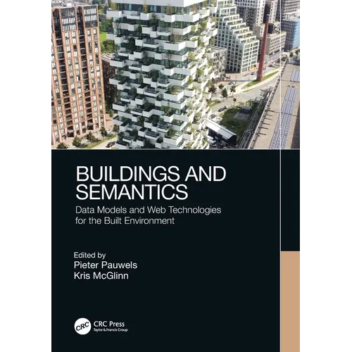 Buildings and Semantics: Data Models and Web Technologies for the Built Environment - Paperback