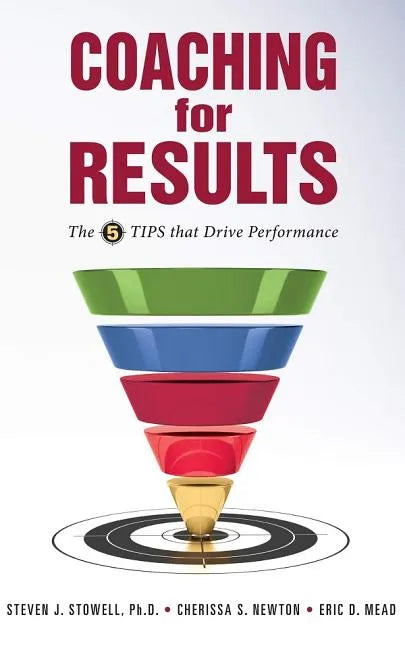 Coaching for Results: 5 Tips That Drive Performance - Hardcover