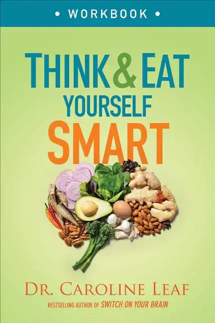 Think and Eat Yourself Smart Workbook: A Neuroscientific Approach to a Sharper Mind and Healthier Life - Paperback