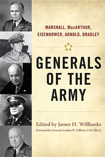Generals of the Army: Marshall, Macarthur, Eisenhower, Arnold, Bradley - Hardcover