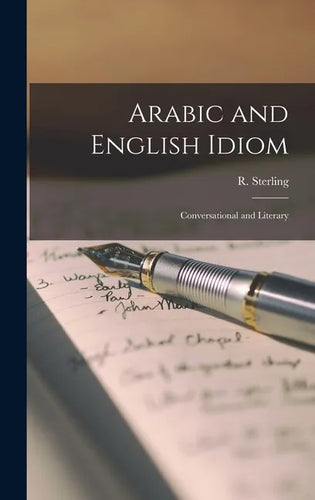 Arabic and English Idiom: Conversational and Literary - Hardcover