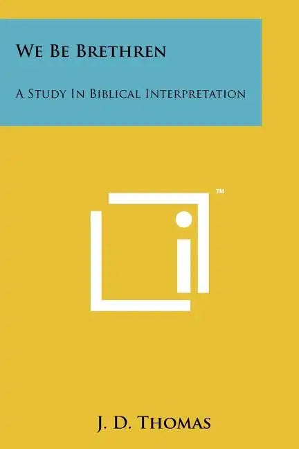 We Be Brethren: A Study In Biblical Interpretation - Paperback