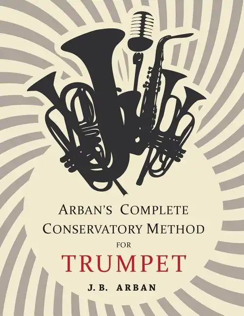 Arban's Complete Conservatory Method for Trumpet - Paperback