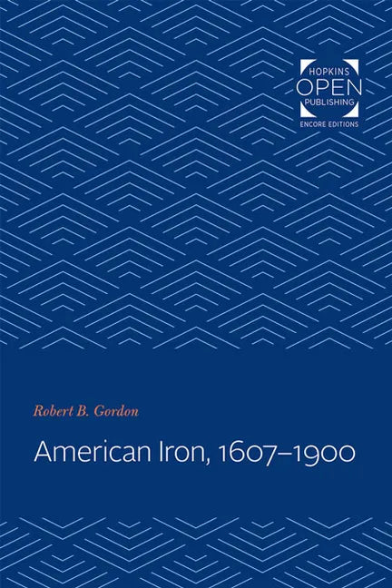 American Iron, 1607-1900 - Paperback