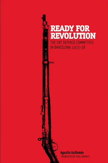 Ready for Revolution: The CNT Defense Committees in Barcelona, 1933-1938 - Paperback