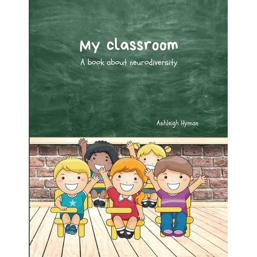 My Classroom: A book about neurodiversity - Paperback