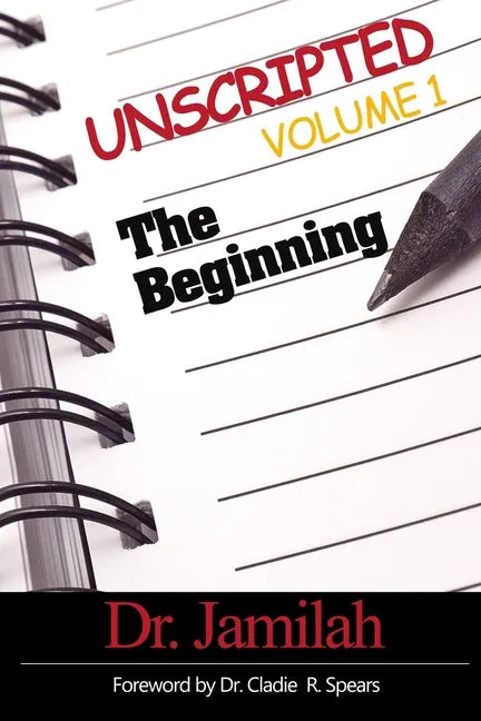 Unscripted Volume 1: The Beginning - Paperback