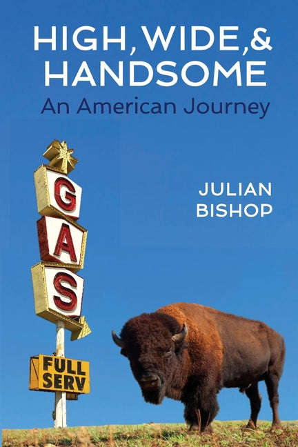 High, Wide, and Handsome: An American Journey - Paperback