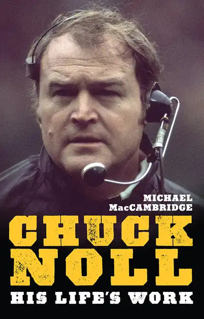 Chuck Noll: His Life's Work - Paperback